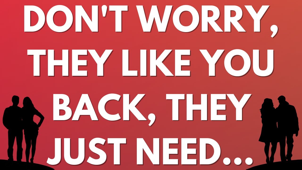 💌 Don't worry, they like you back, they just need...