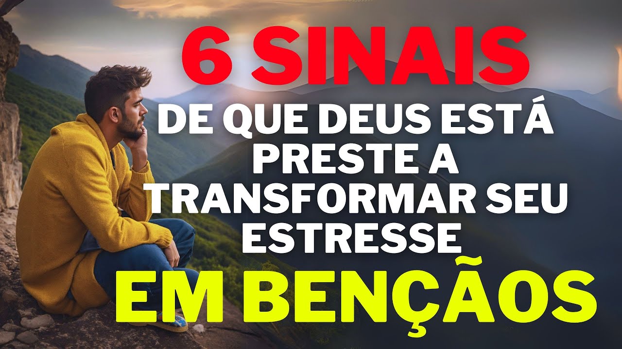 6 Sinais IMPORTANTES de que DEUS está prestes a transformar seu estresse em BÊNÇÃOS