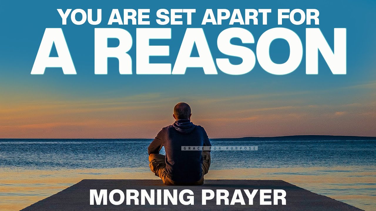The Beauty In Being Set Apart (God's Isolating You for a Reason) | A Blessed Morning Prayer