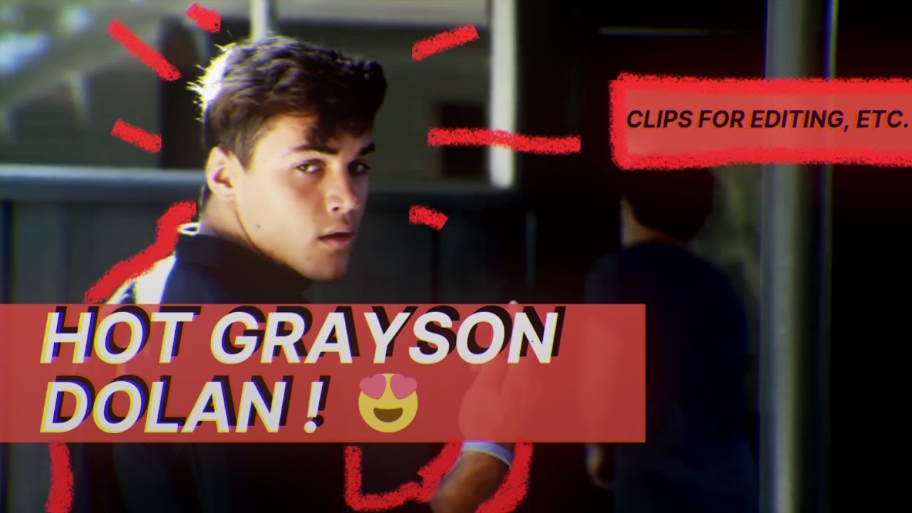 Hot Grayson Dolan Clips! (for editing/1080p)