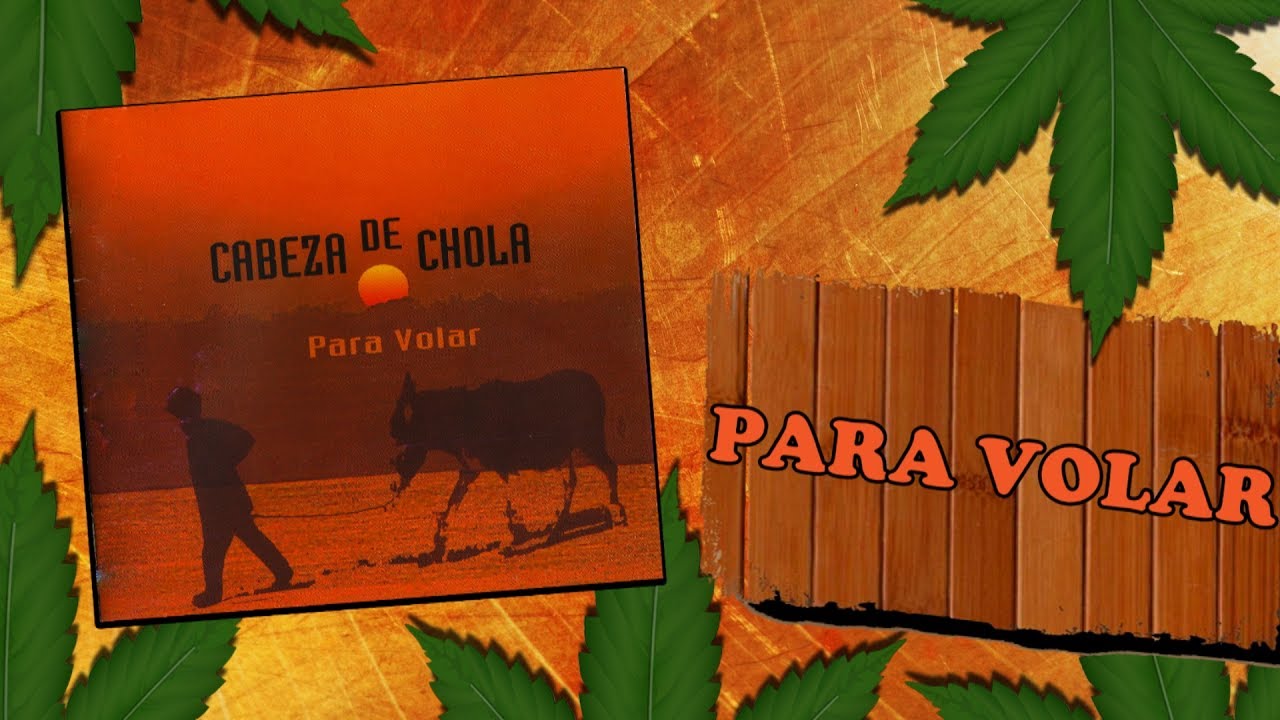 Cabeza De Chola - Para Volar  (2000) [FULL ALBUM ]