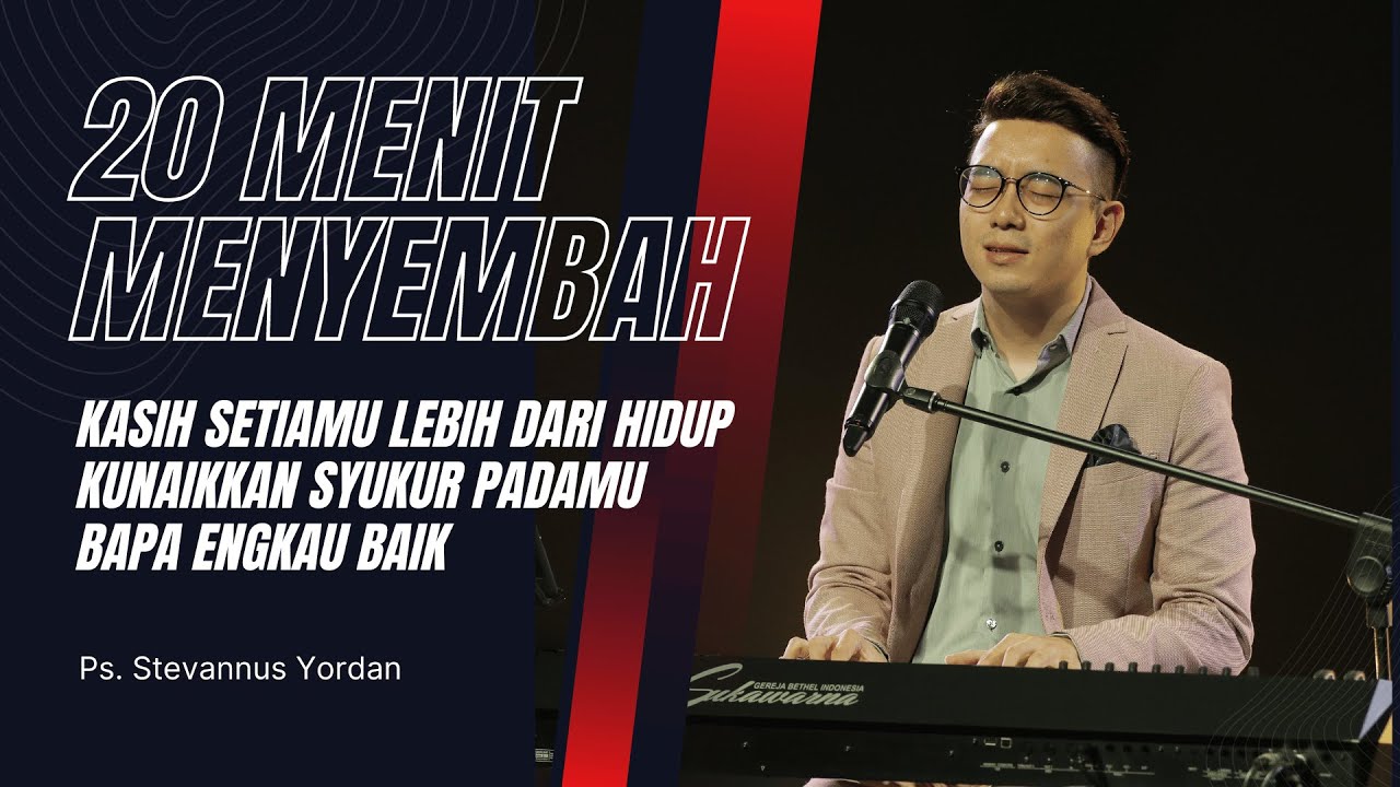 Kasih Setia-Mu Lebih Dari Hidup, Kunaikkan Syukur - Ps. Stevannus Yordan ft. Michael Adam