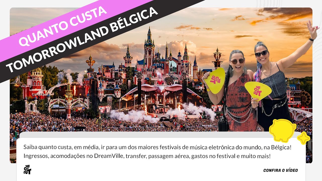 Quanto custa ir pro Tomorrowland Bélgica? (versão 2024)
