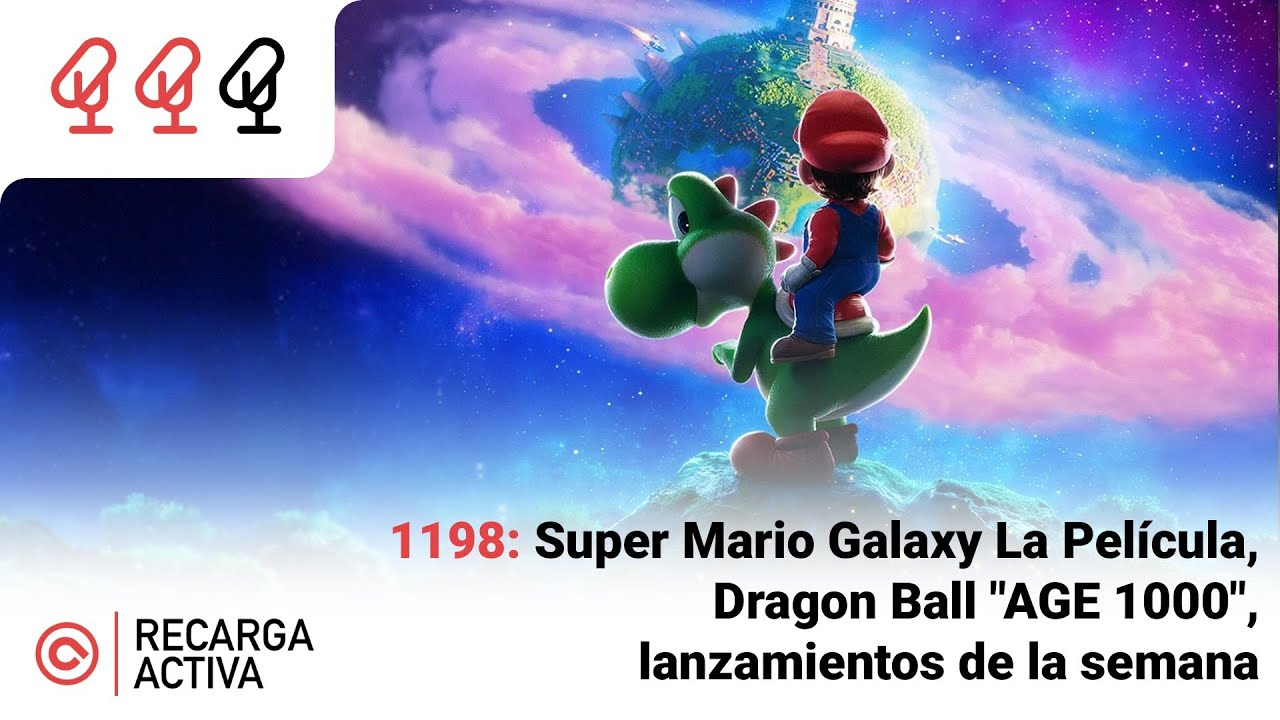 1198: Super Mario Galaxy La Película, Dragon Ball AGE 1000, lanzamientos de la semana