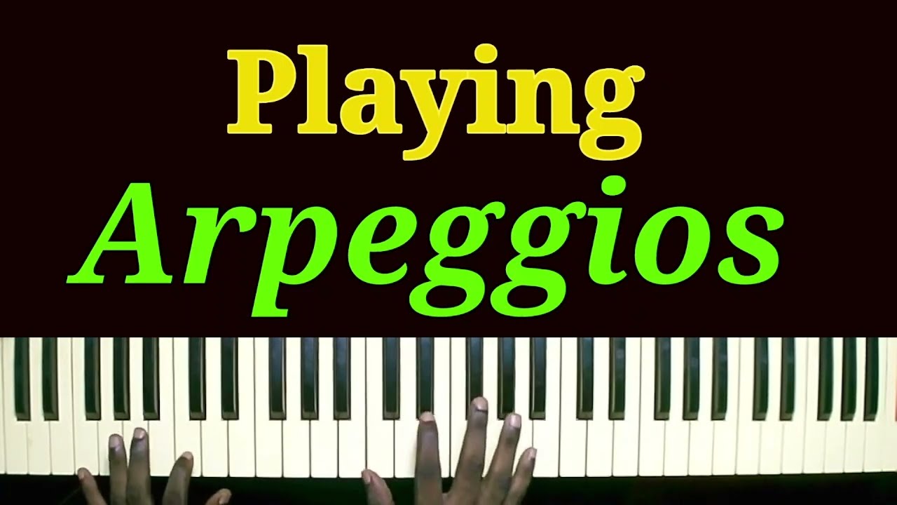 #5 PLAYING ARPEGGIOS