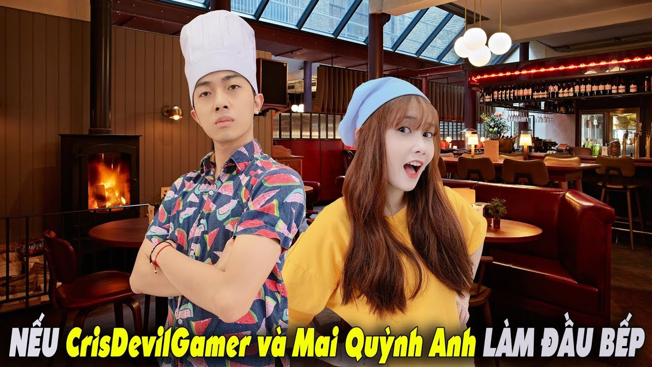 NẾU CrisDevilGamer v&agrave; Noob Mai Quỳnh Anh L&Agrave;M ĐẦU BẾP