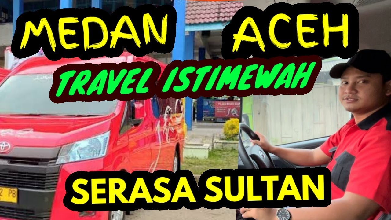 MEDAN - ACEH || NAIK TRAVEL PALING NYAMAN DAN MEWAH 😜 || JRG JASA RAHAYU GUMPUENG ‼️‼️‼️