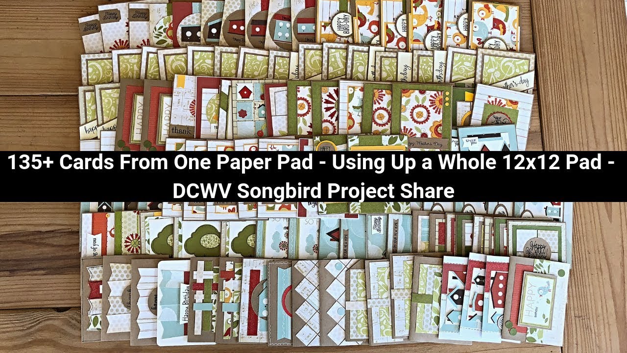 135 Cards from One 12x12 Pad!! - Project Share - DCWV Songbird - Using Up a Whole Pad