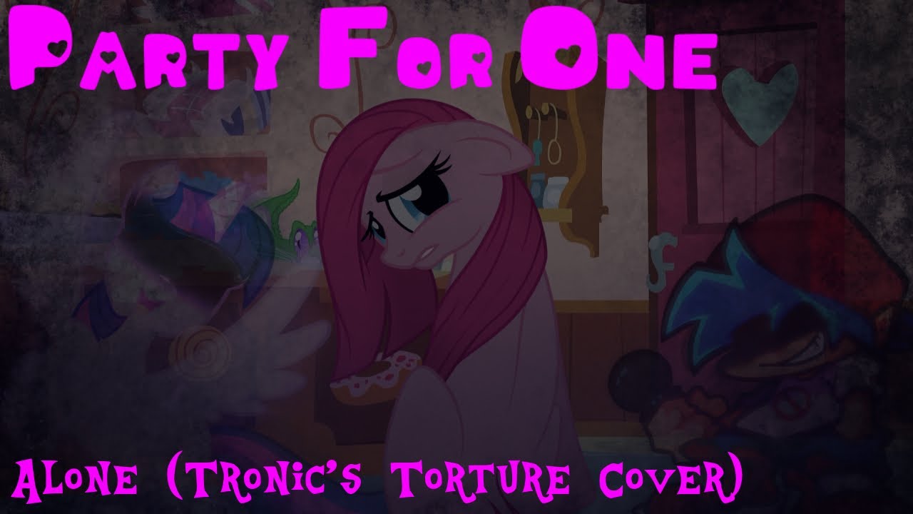Party For One (Alone Tronic’s Torture Cover)