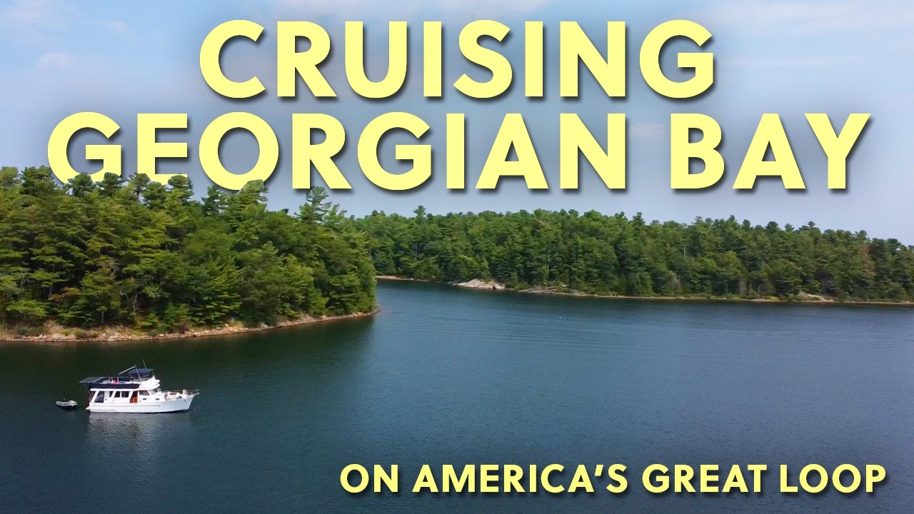 THIS Is What Georgian Bay Is ALL ABOUT! Cruising from Midland to Ojibway on America's Great Loop