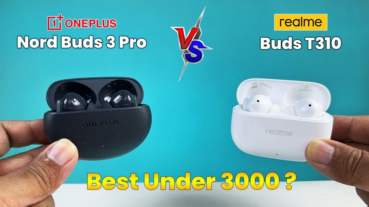 Oneplus Nord Buds 3 Pro VS Realme Buds T310 ⚡ Ultimate Comparison ⚡ Best TWS Under 3000 ?