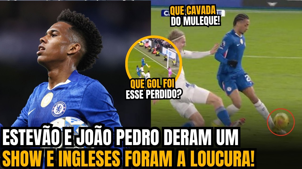 🚨OLHA PORQUE OS INGLESES FORAM A LOUCURA COM JOÃO PEDRO E ESTEVÃO NA PREMIER LEAGUE!!