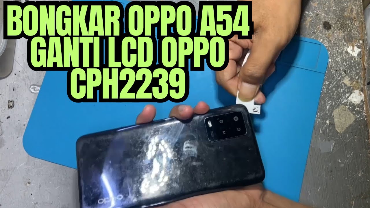 Tutorial Ganti lcd oppo A54 CPH2239 // cara ganti lcd touchscreen oppo a54