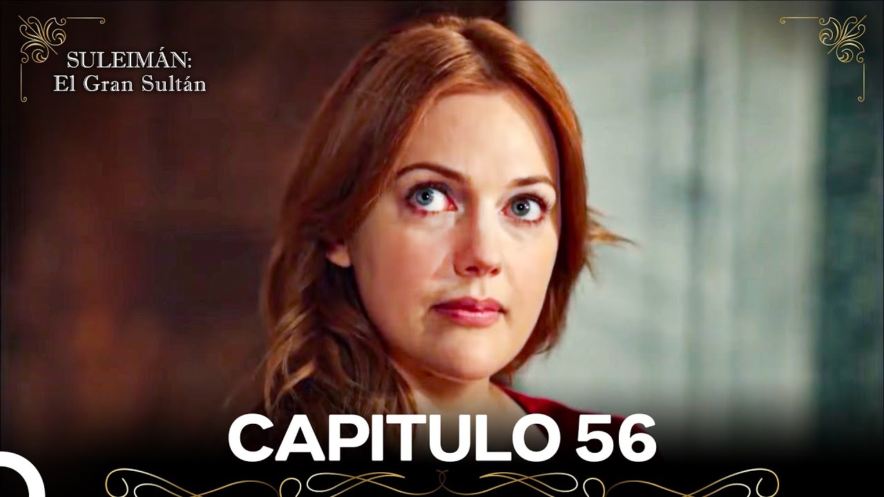 Suleim&aacute;n: El Gran Sult&aacute;n Capitulo 56