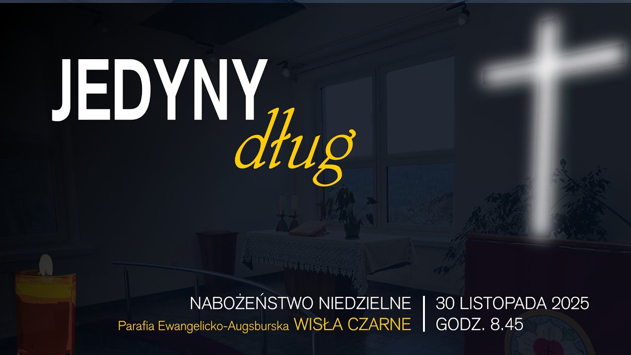 Nabożeństwo niedzielne PEA Wisła Czarne | Jedyny dług (30.11.2025 r.)