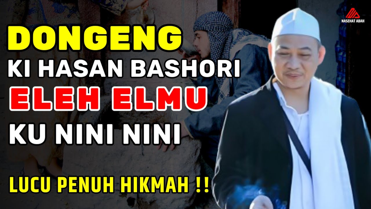 DONGENG KI HASAN BASHORI ELEH ELMU KU NINI NINI | ABUYA UCI TURTUSI