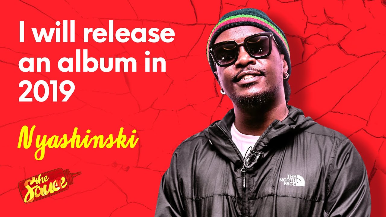 Nyashinski on releasing album and more collabos in 2019 | The Sauce