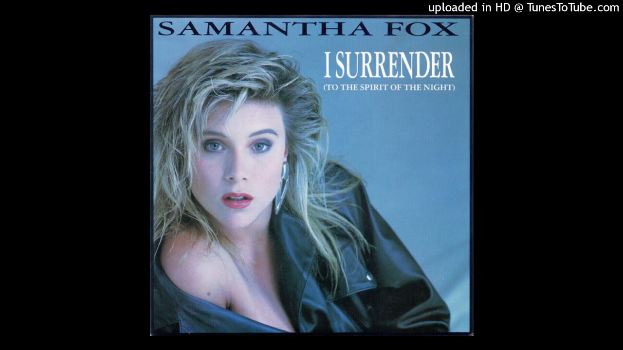 Samantha Fox - I Surrender (To the Spirit of the Night) (Extended Remix) (Samantha Fox (Deluxe Editi
