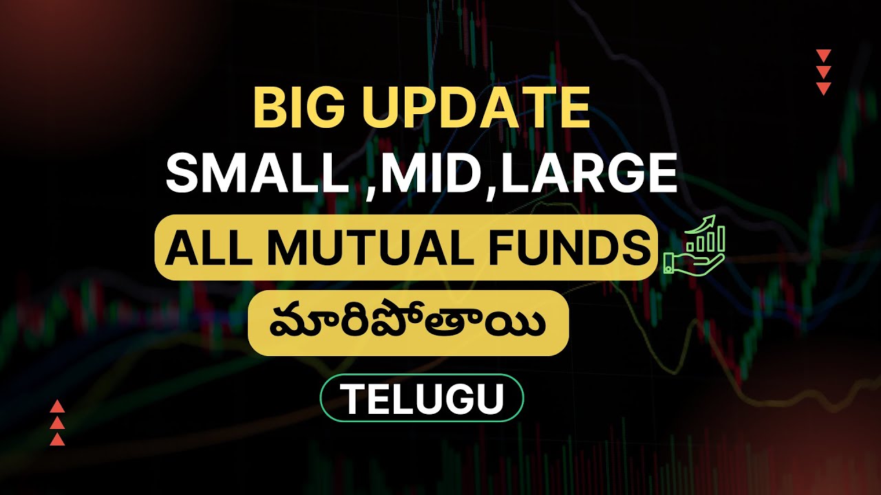 Big Update_Small,Mid & Large Cap All Mutual Funds మారిపోతాయి