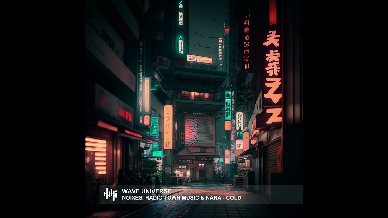 NOIXES, Radio Town Music & Nara - COLD [Wave Universe Release]