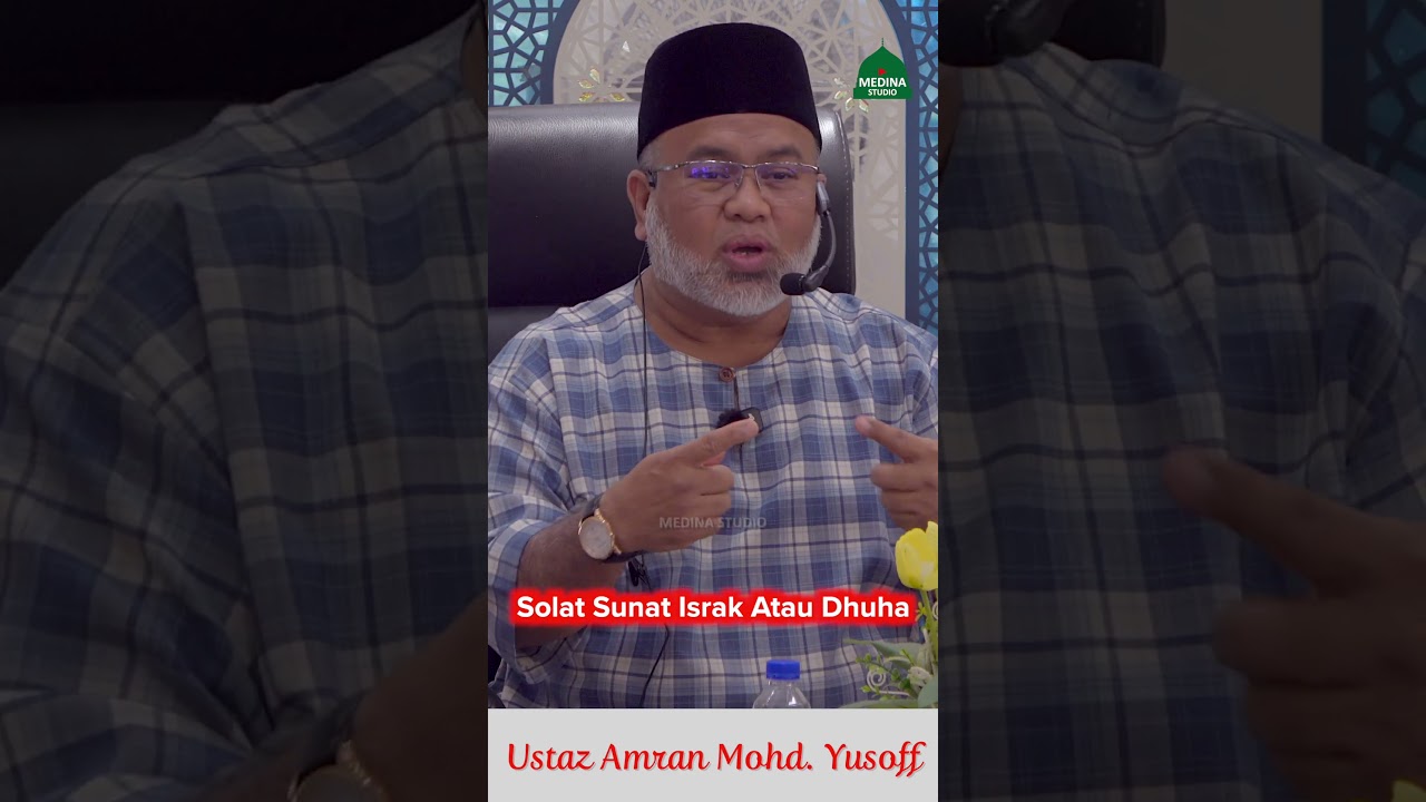 Ustaz Amran Mohd. Yusoff - Solat Sunat Israk Atau Dhuha.