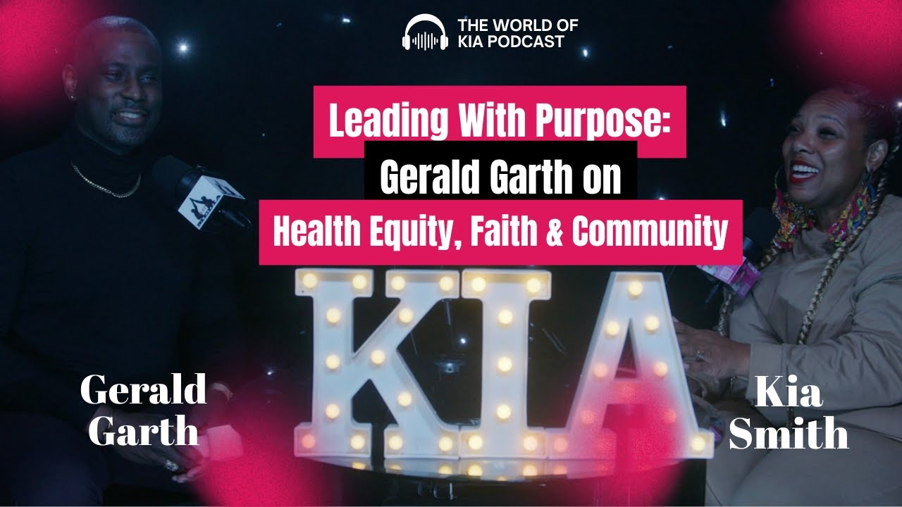 Leading With Purpose: Gerald Garth on Health Equity, Faith & Community