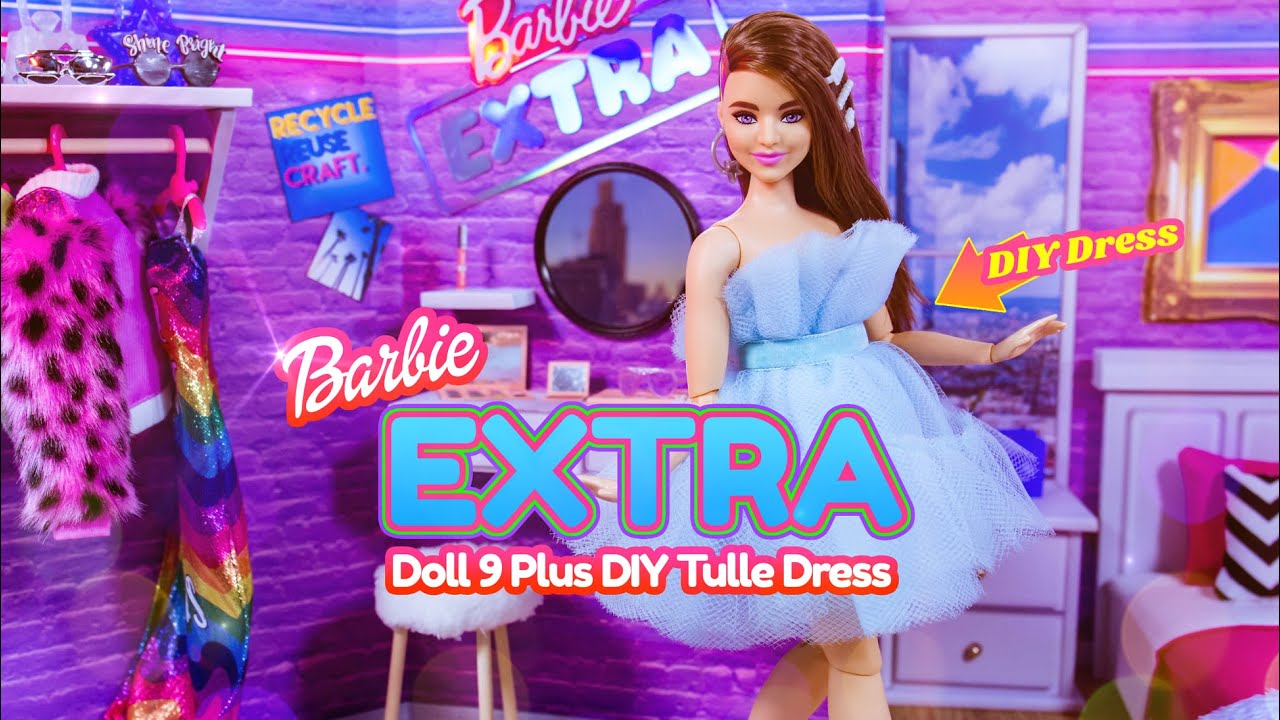 Barbie EXTRA Doll 9 PLUS DIY Tulle Dress | Sewing Craft