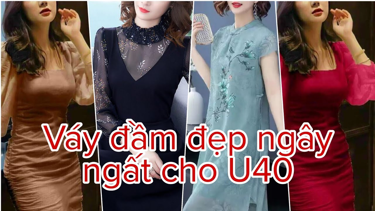 Thời trang Trung niên U40|Váy đầm đẹp ngây ngất Cho U40 |Thời trang váy U40 sang chảnh trẻ trung