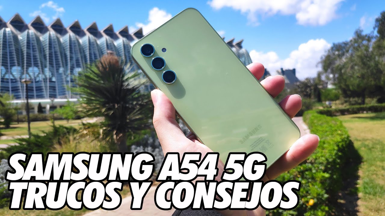 Como Sacar Maximo Partido al Samsung A54 - Trucos y Consejos