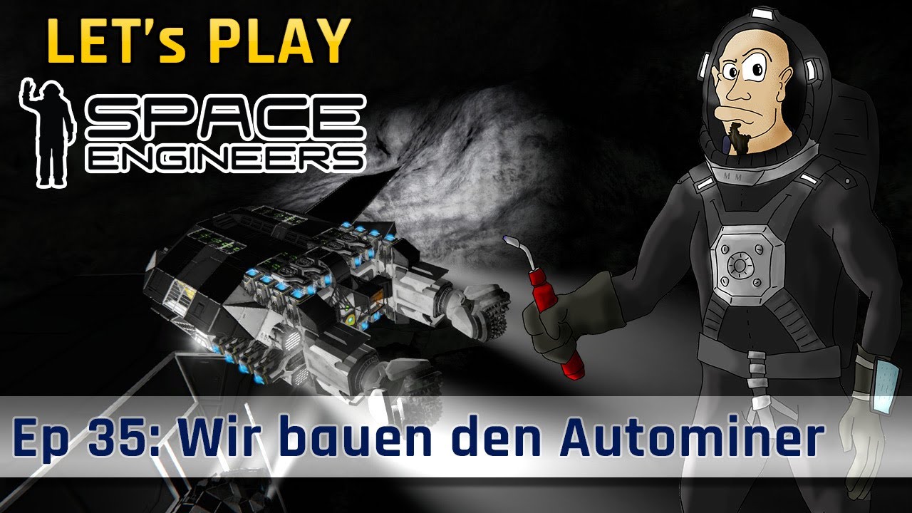Let's play Space Engineers: Episode 35 - Wir bauen den Autominer