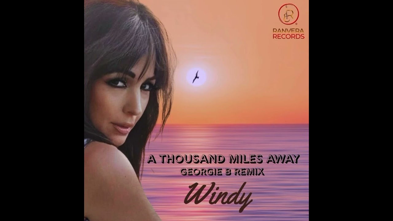 A Thousand Miles Away Georgie B Remix