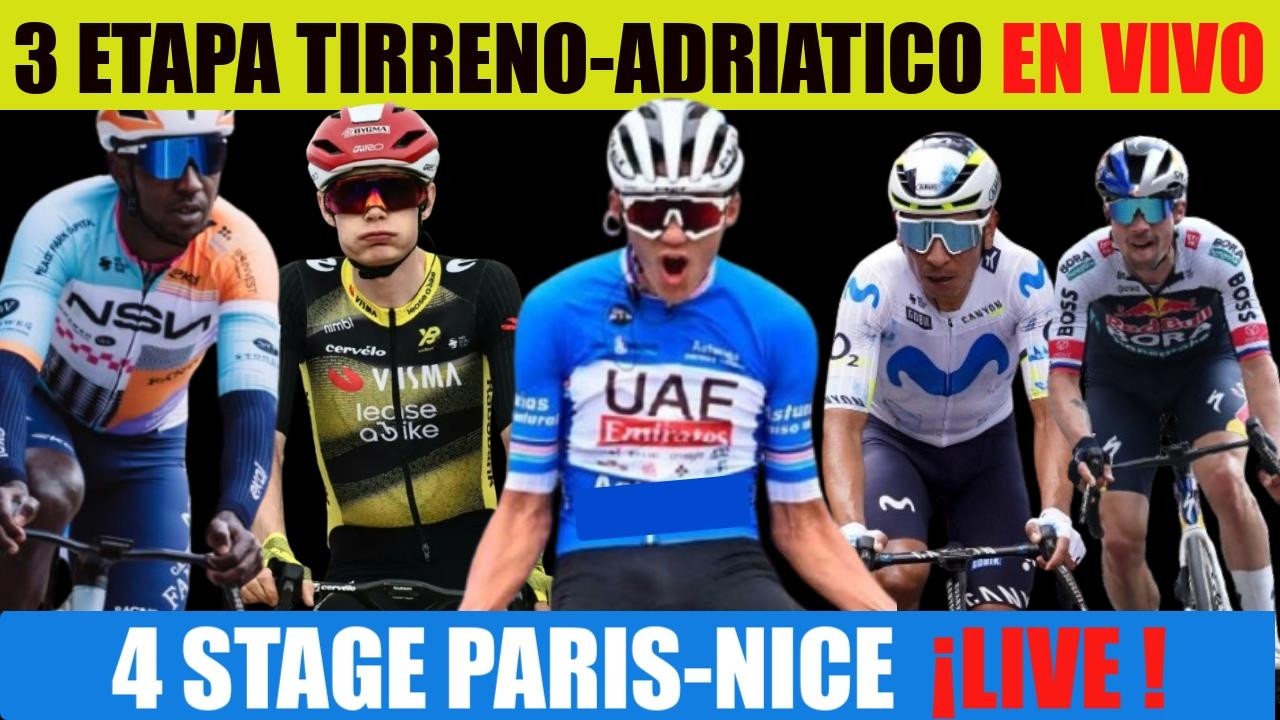 3 ETAPA TIRRENO ADRIATICO 🔴EN VIVO 4 STAGE PARIS NICE 2026 LIVE Isaac DEL TORO NAIRO Quintana GIRMAY