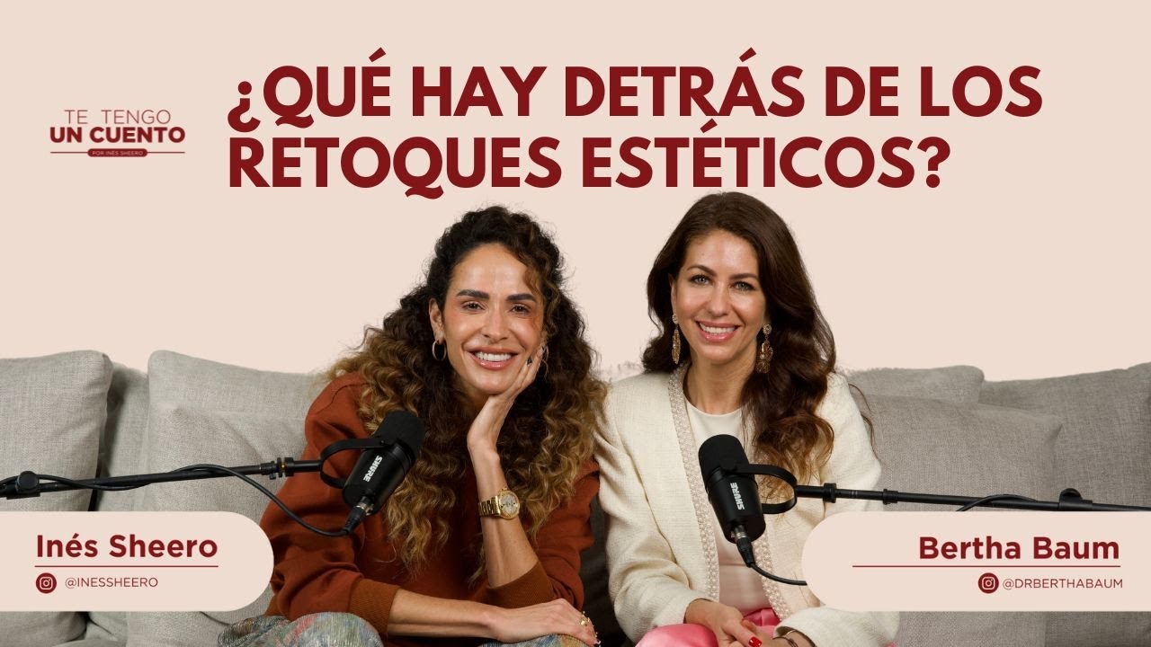 Te Tengo Un Cuento: ¿Qué hay detrás de los retoques estéticos? | Ep. 10