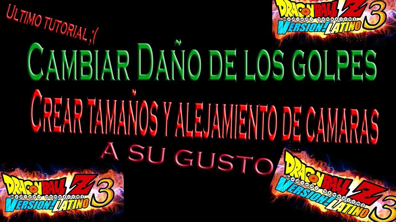 Cambiar Daño De Los Golpes / Crear Tamaños y alejamiento de camaras │  DBZ BT3 │ Tutorial