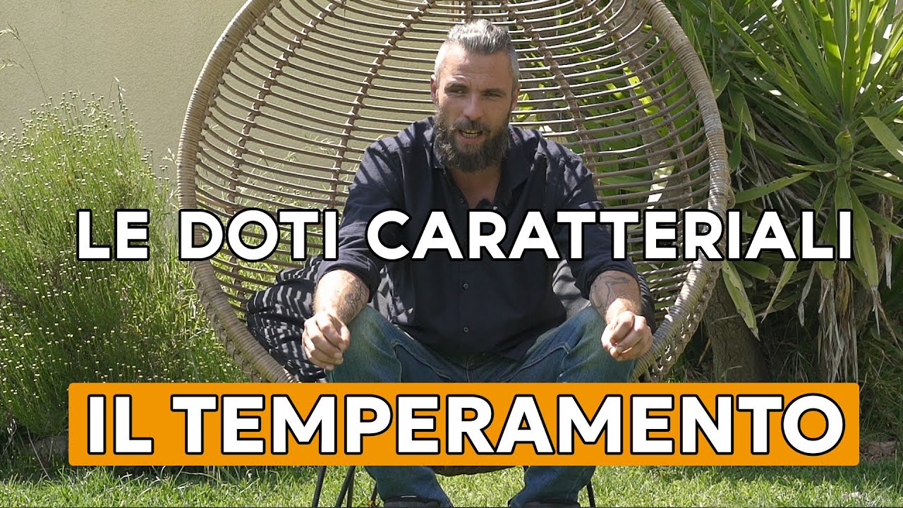 LE DOTI CARATTERIALI : IL TEMPERAMENTO