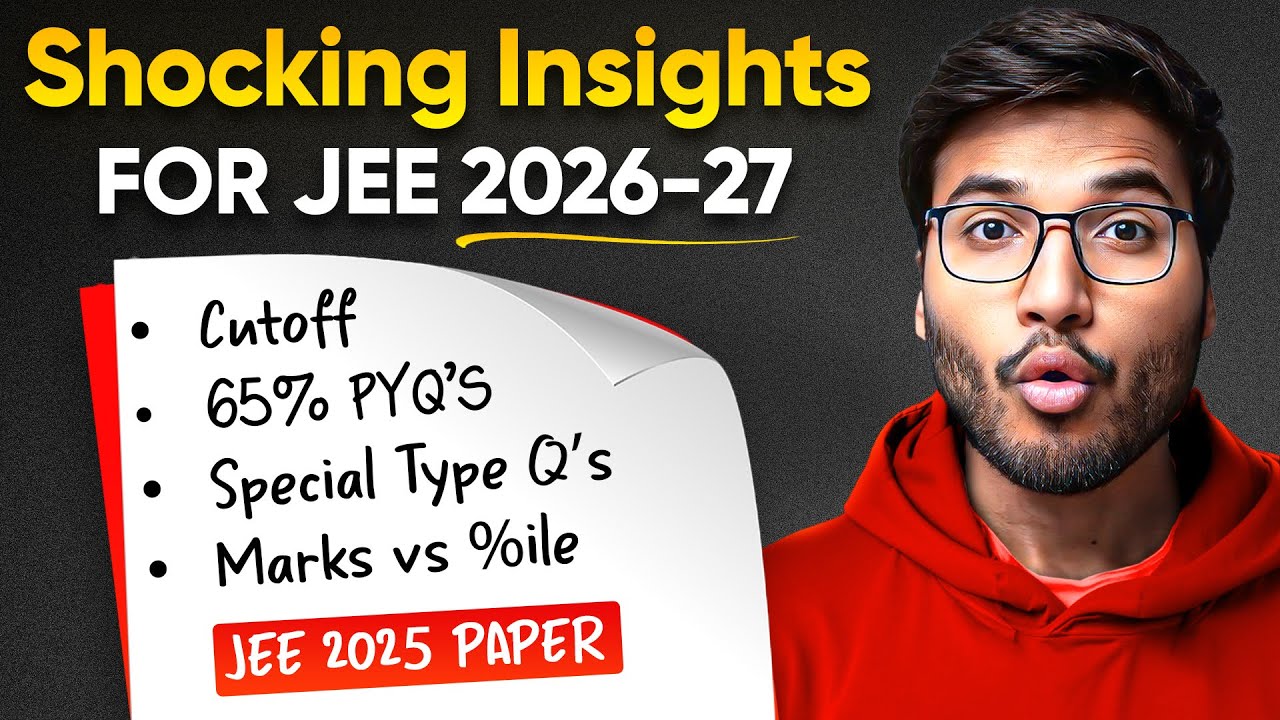 Shocking INSIGHTS for JEE 2026/27 Aspirants | JEE 2025 Paper - BREAKDOWN !!