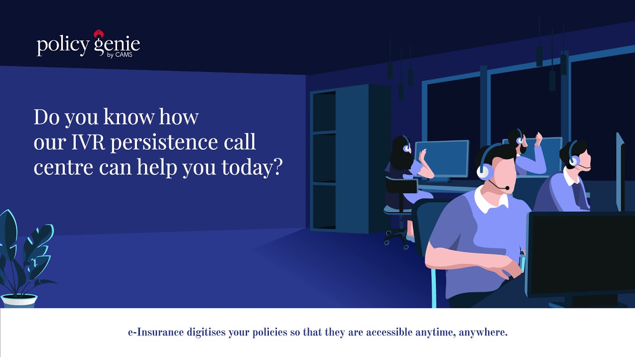 Do you want to Improve your Call Centre Persistency? | PolicyGenie |  E-Insurance with CAMSREP