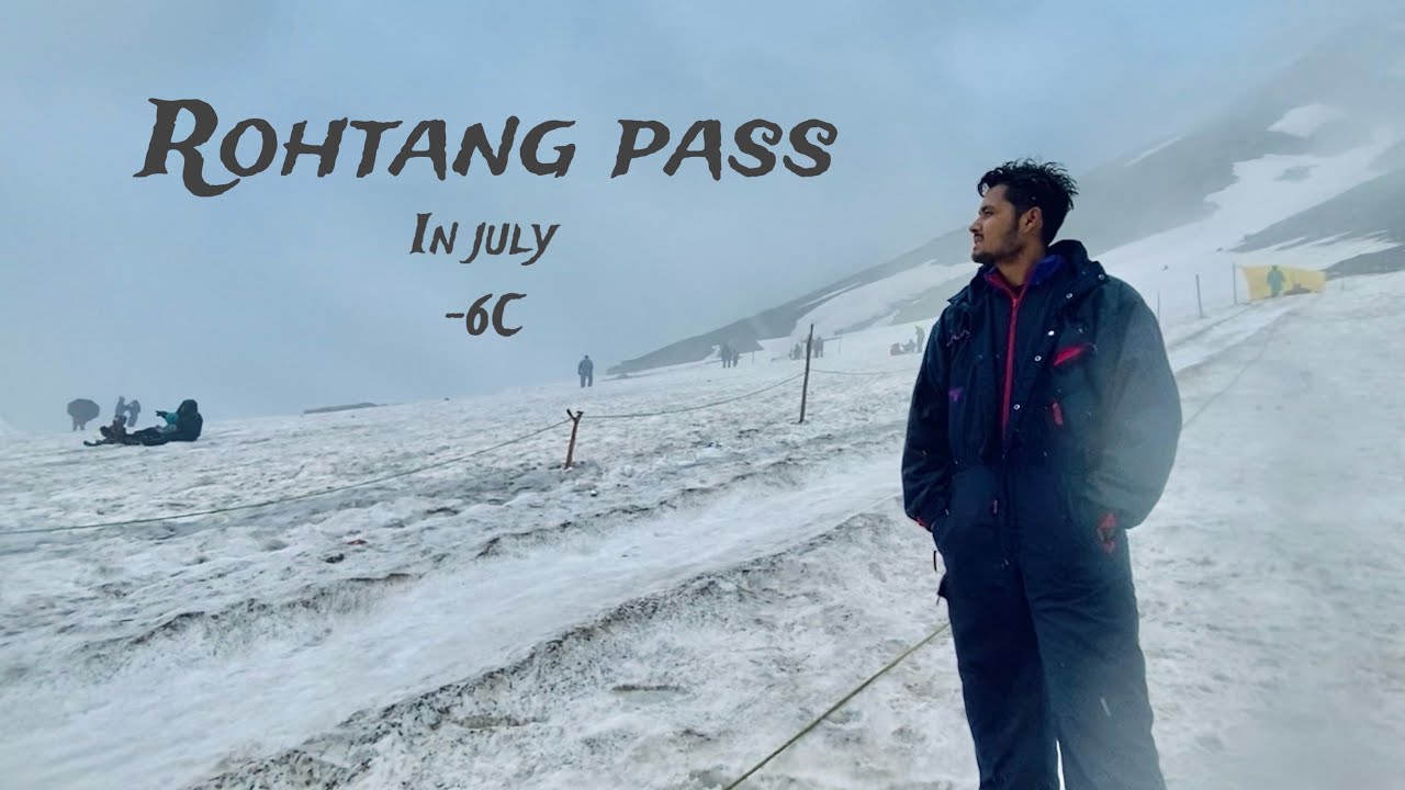Rohtang Pass in July | Manali  | -6°C Temperature | No permit required | HRTC |