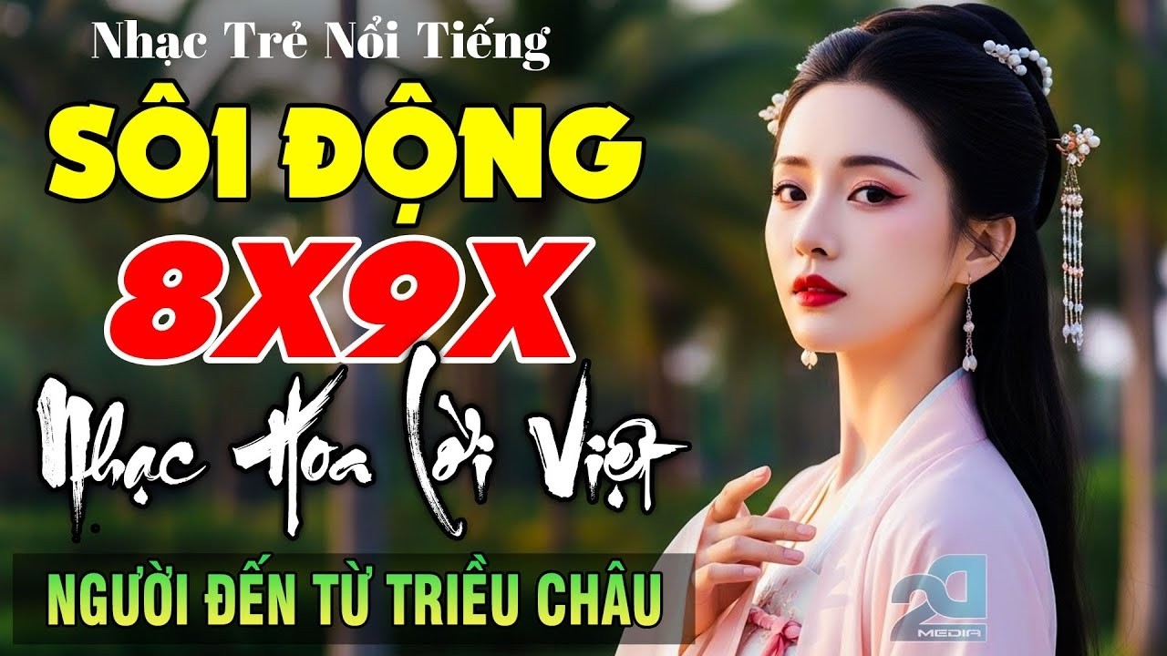 Người Đến Từ Triều Châu - Nhạc Hoa Lời Việt Nổi Tiếng 8X9X Căng Đét, Nhạc Trẻ Remix Sôi Động Cực Hay
