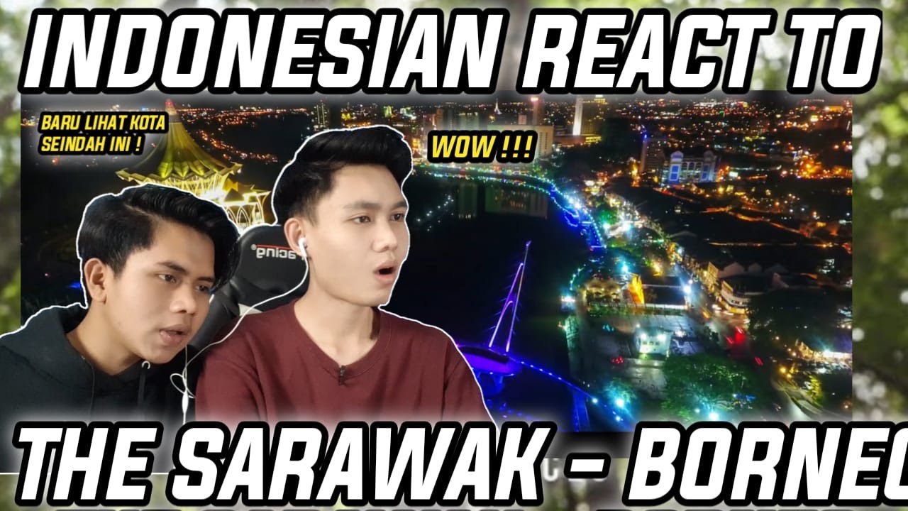 SURGA TERSEMBUNYI DIMALAYSIA ‼️ THE SARAWAK - BORNEO ( INDONESIAN REACTION ) BEST GAK ADA OBAT ‼️