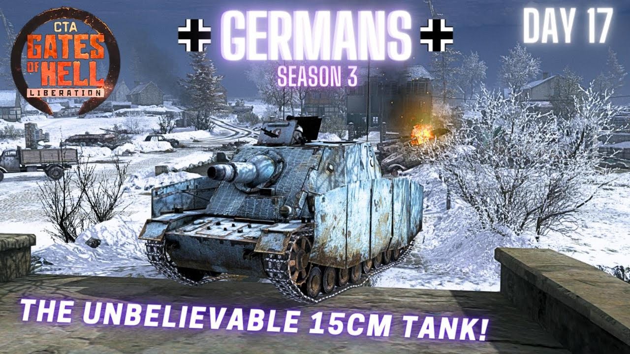 S3E17 CTA Gates of Hell | The Unbelievable 15cm Tank! | Hardcore German Conquest