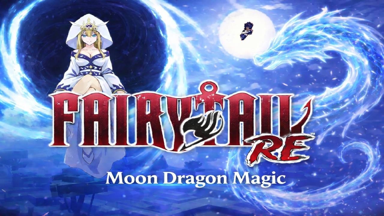 Fairy Tail: Re Moon Dragon Showcase