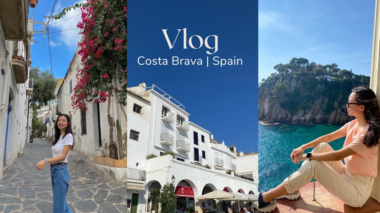 COSTA BRAVA | Travel Vlog: Exploring Cadaques, Girona and Blanes