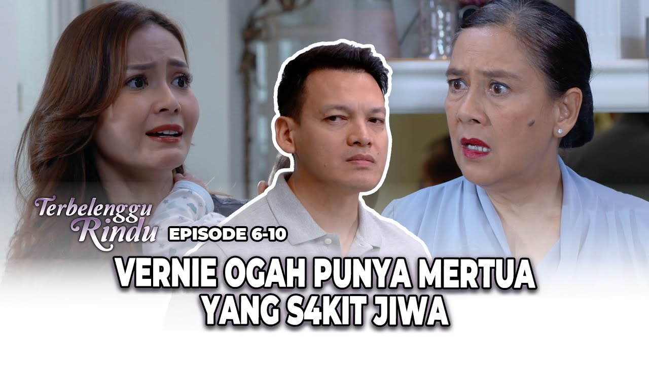 RECAP EPISODE 6-10 !! VERNIE MENANTU DURH4KA - TERBELENGGU RINDU