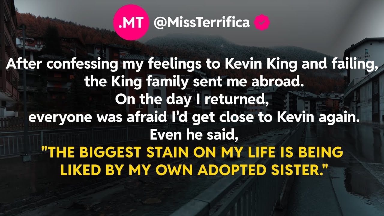 After confessing my feelings to Kevin King and failing, the King family sent me abroad...