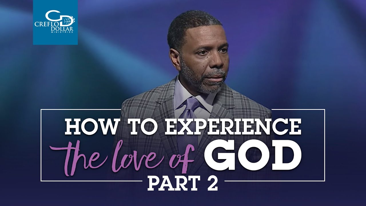 How To Experience the Love of God Pt 2  - Sunday Service