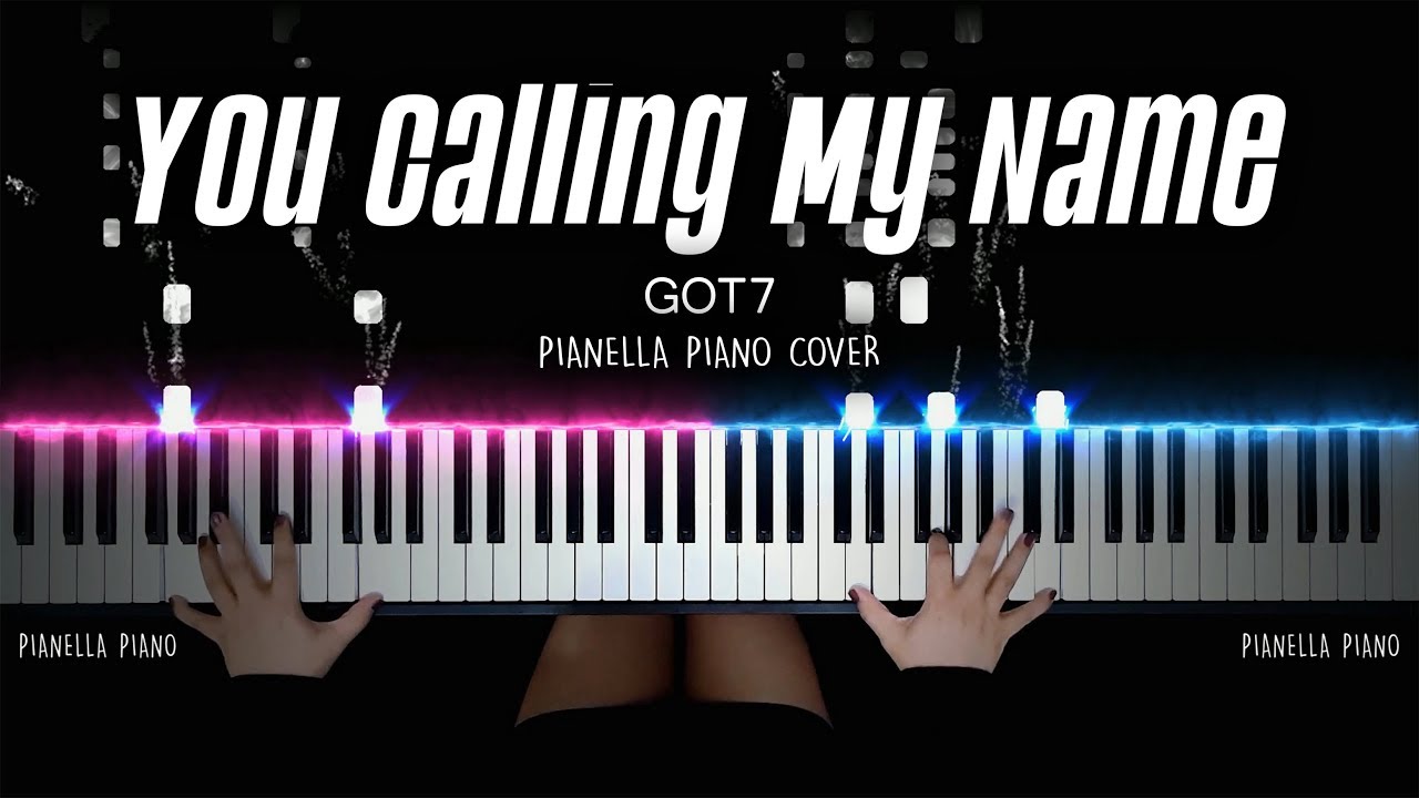 GOT7 - You Calling My Name (니가 부르는 나의 이름) | Piano Cover by Pianella Piano