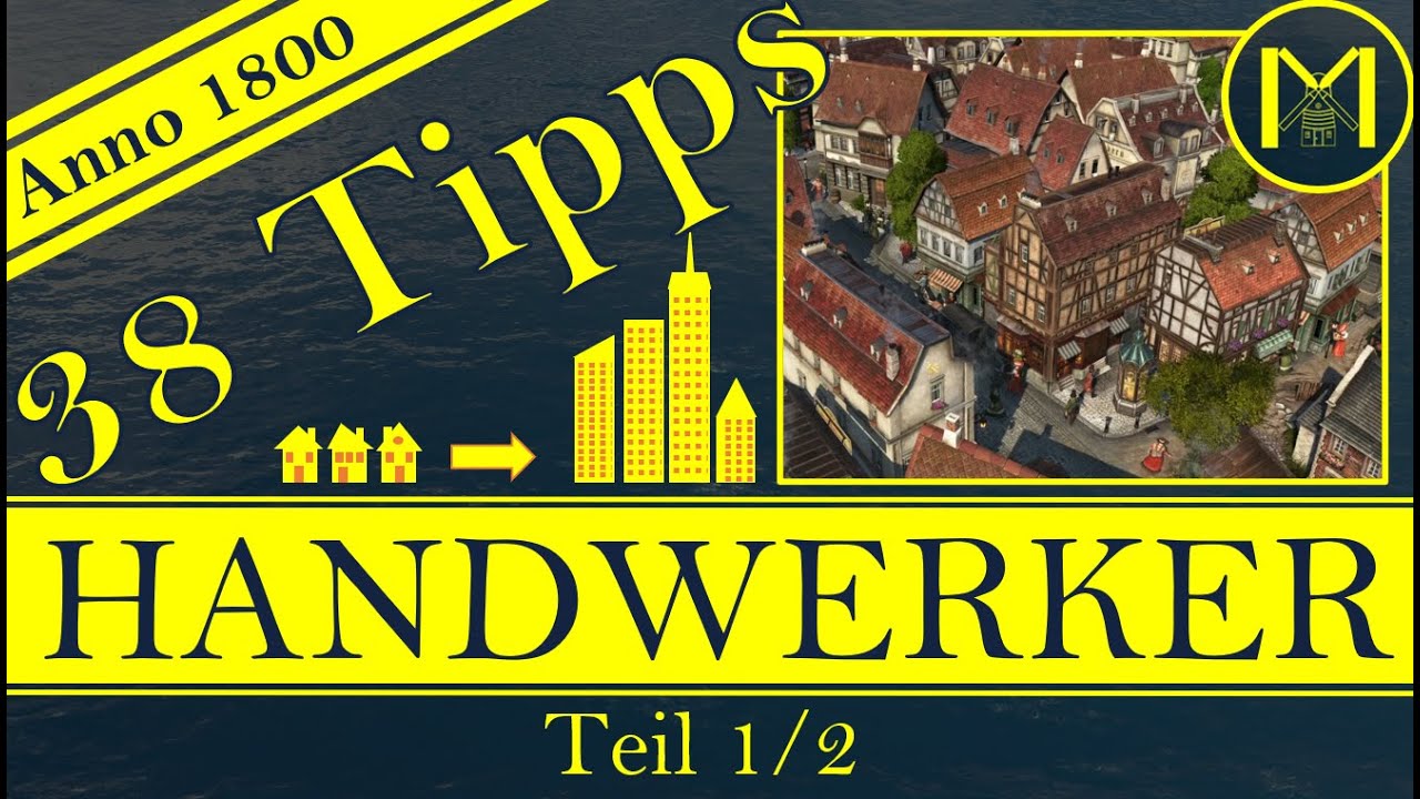 Anno 1800 - ALLE DLC's - 38 Tipps für die Handwerkerstufe - Teil 1/2