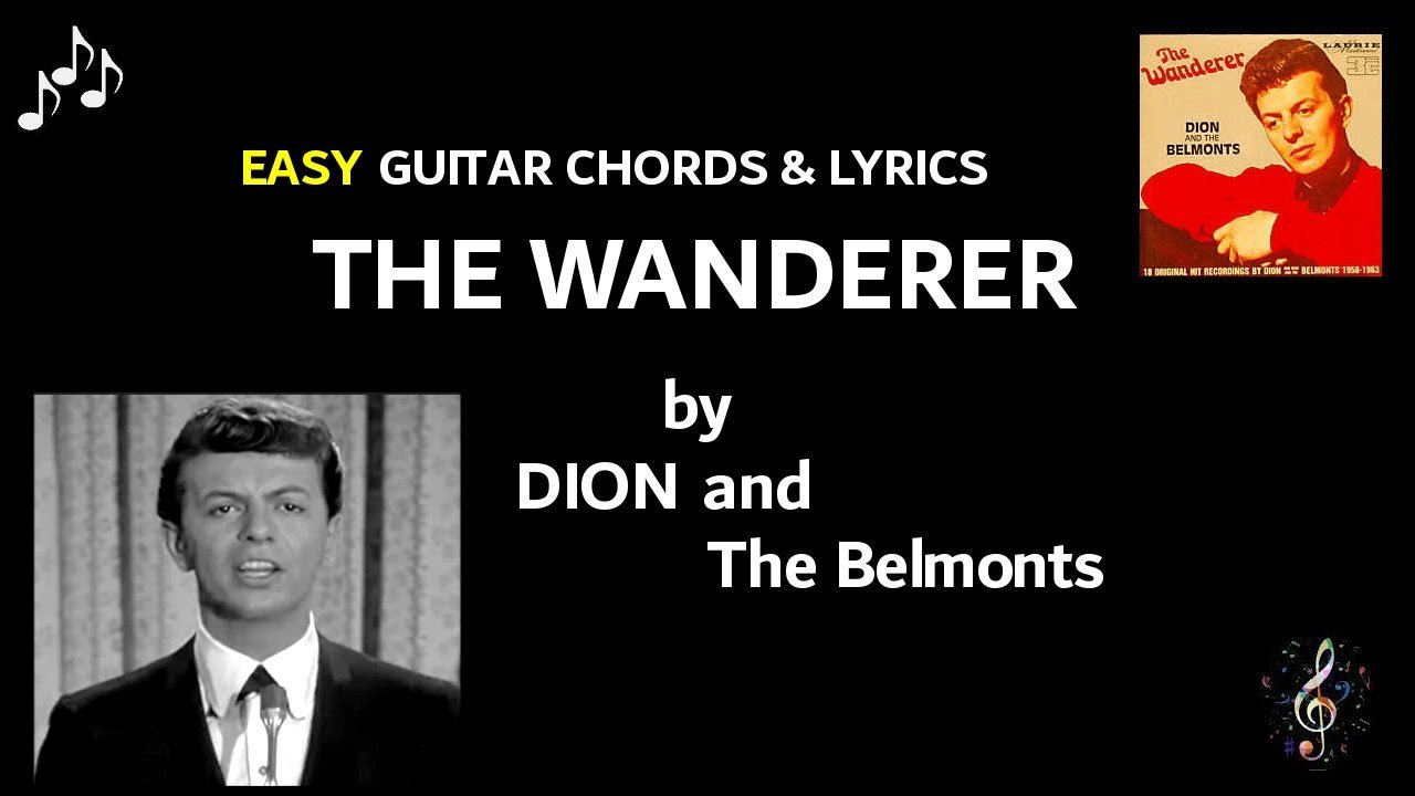The Wanderer by Dion and the Belmonts - Easy Guitar Chords and Lyrics ~ No Capo ~