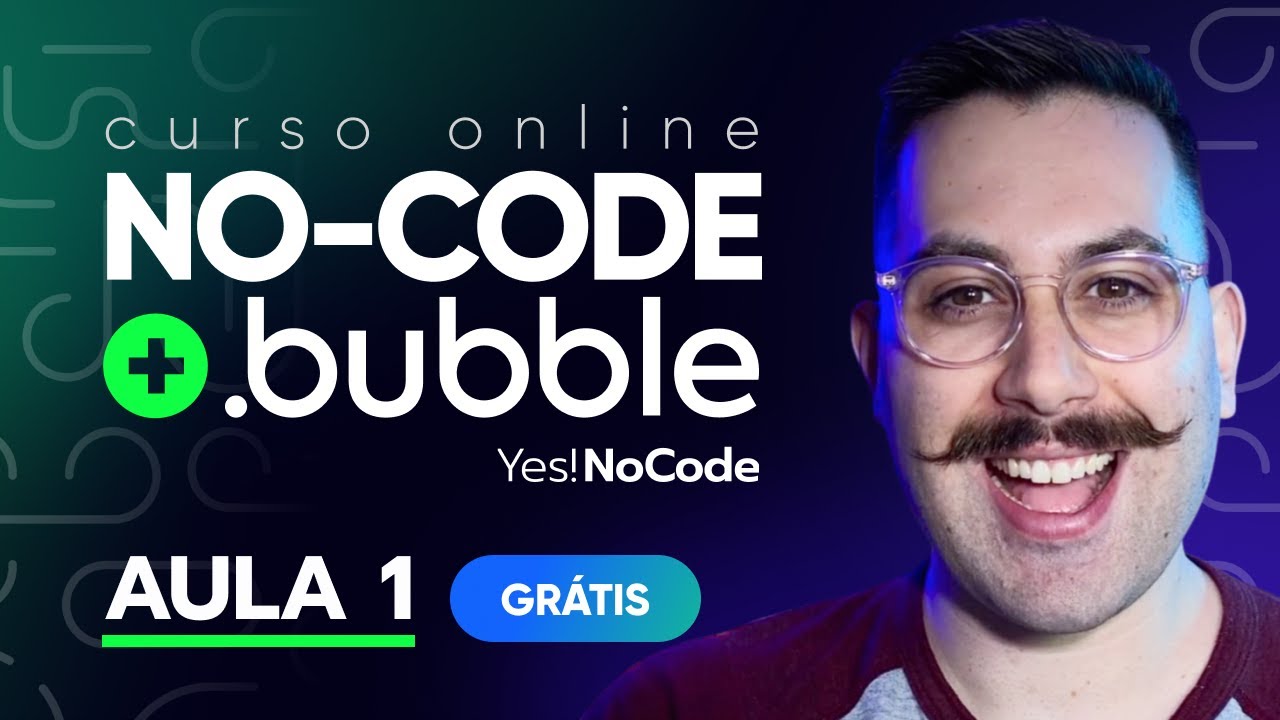 CURSO DE BUBBLE GRÁTIS - AULA 1 TUTORIAL INTRODUÇÃO NO-CODE